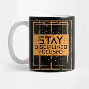 Stay Disciplined Focused Mug